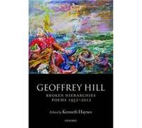 Broken Hierarchies by Hill Geoffrey Professor of Poetry Professor of Poetry University of Oxford Paperback Book Geoffrey Hill, Kenneth Haynes (Auteur)