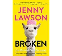 Broken: in the Best Possible Way