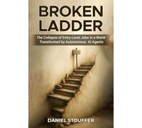 BROKEN LADDER: The Collapse of Entry-Level Jobs in a World Transformed by Autonomous AI Agents