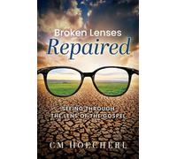 Broken Lenses Repaired Seeing Through the Lens of the Gospel - CM Hoecherl - Trilogy Christian Publishing - ebook (ePub) - Livre