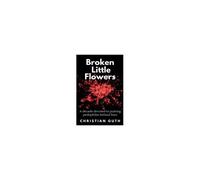 Broken Little Flowers