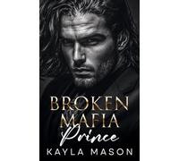 Broken Mafia Prince: An Enemies to Lovers Romance (His to Break Book 1)