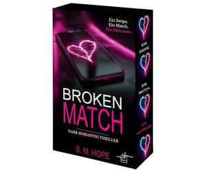 Broken Match - Jetzt gehörst du mir: Dark (Romantic) Thriller über Obsession in der Welt der Dating Apps | Mit Farbschnitt exklusiv für die Erstauflage!