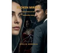 BROKEN MIRROR: REFLECTION OF THE UNFAITHFUL MAN