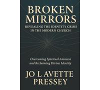 Broken Mirrors: Revealing the Identity Crisis in the Modern Church