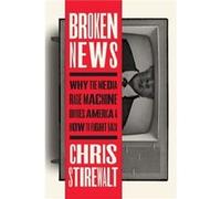 Broken News by Chris Stirewalt Chris Stirewalt (Auteur)