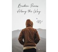 Broken Pieces Along The Way: By Adam Mogul