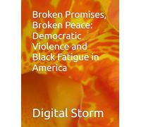 Broken Promises, Broken Peace: Democratic Violence and Black Fatigue in America