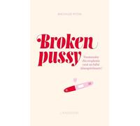 Broken pussy - Trentenaire décomplexée veut un bébé désespérément ! Mathilde Piton (Auteur)