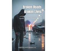 Broken Roads, Broken Lives: Infrastructure, Policy, and the Quest for Safer Roads in Africa