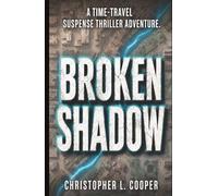 Broken Shadow: A Time Travel Suspense Thriller: A Science Fiction Mystery Novella