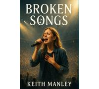 Broken Songs: When the Music Fades, Redemption Begins