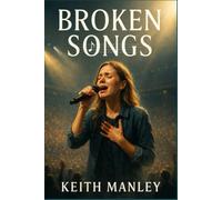 Broken Songs: When the Music Fades, Redemption Begins