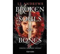 Broken Souls and Bones - Verraten. Verbunden. Verführt. Roman - LJ Andrews - Blanvalet Taschenbuch Verlag - ebook (ePub) - Livre