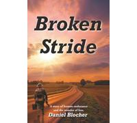 Broken Stride: A story of human endurance and the wonder of fate