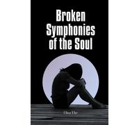Broken Symphonies Of The Soul