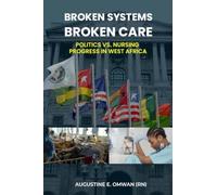 Broken Systems, Broken Care: Politics vs. Nursing Progress in West Africa