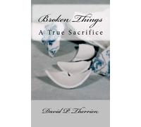 Broken Things: A True Sacrifice