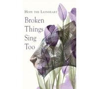 Broken Things Sing Too