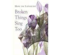 Broken Things Sing Too