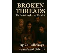 Broken Threads: The Price of a Husband,s Neglect