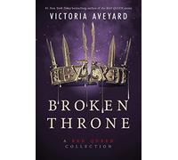 Broken Throne: A Red Queen Collection: A #1 New York Times Bestselling Epic YA Fantasy Anthology