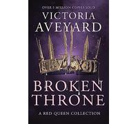 Broken Throne: An unmissable collection of Red Queen novellas brimming with romance and revolution