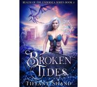 Broken Tides Realm of the Undersea, #2 - Tiffany Shand - Tiffany Shand - ebook (ePub) - Livre