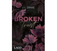 Broken Trust: Prickelnde Romance-Suspense-Trilogie von J. L. Drake mit limitiertem Farbschnitt