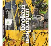 Broken Unbroken/Chad Fowler/William Parker/Anders Griffen