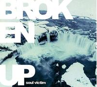 Broken Up - Soul Victim [Import]