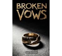 Broken Vows: 100 True Stories of Betrayal, Infidelity, and Deadly Revenge