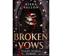 Broken Vows: A Dark Billionaire Romance of Revenge, Obsession and Dangerous Desire