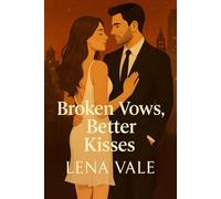 Broken Vows, Better Kisses