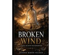 Broken Wind: A novel of faith and redemption