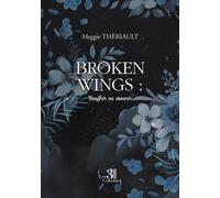 Broken Wings : Souffrir ou mourir - Meggie Thériault - Trois Colonnes - broché - Roman