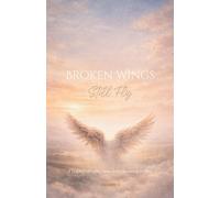 Broken Wings Still Fly
