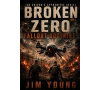 Broken Zero: Fallout Doctrine: A Sniper's Apprentice Novel