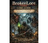 BROKENLORE - UNFOLLOW Game Guide: The Definitive Guide to Healing Through Yokai Shadows and Secret Endings