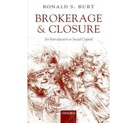 Brokerage and Closure: An Introduction to Social Capital