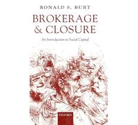 Brokerage and Closure: An Introduction to Social Capital