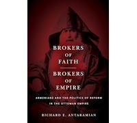 Brokers of Faith Brokers of Empire by Richard E. Antaramian Richard E. Antaramian (Auteur)