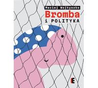 Bromba i polityka Maciej Wojtyszko (Buch auf Polnisch)