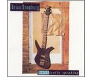 Bromberg, Brian - Bass-Ically Speaking