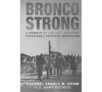Bronco Strong: a Memoir of the Last Deployed Personnel Services Battalion