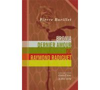 Bronia, Dernier Amour De Raymond Radiguet - Un Entretien Avec Bronia Clair