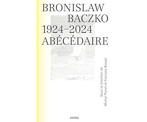BRONISLAW BACZKO (1924-2024) : ABÉCÉDAIRE