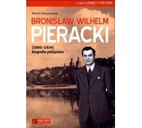 Bronislaw Wilhelm Pieracki (1895-1934) Biographie politique