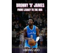 BRONNY JAMES: FROM LEGACY TO THE NBA: The True Story of LeBron James Jr., His Health Comeback, and Historic Journey to the Lakers