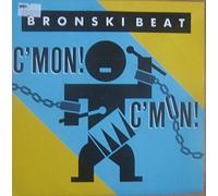 BRONSKI BEAT - BRONSKI BEAT 7" Single- C'mon! C'mon!/Something Special,EX+